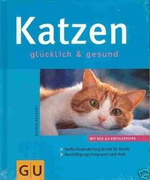 Katzen glücklich & gesund (GU Neue Tierratgeber )