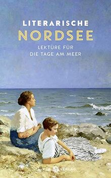 Literarische Nordsee: Lektüre für die Tage am Meer