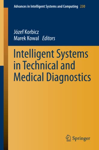 Intelligent Systems in Technical and Medical Diagnostics (Advances in Intelligent Systems and Computing, Band 230)