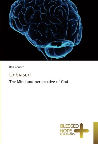 Unbiased: The Mind and perspective of God