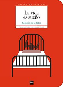 La vida es sueño: La vida es sueno (Clásicos)