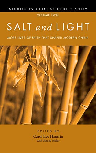 Salt and Light, Volume 2: More Lives of Faith That Shaped Modern China (Studies in Chinese Christianity)