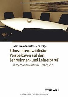 Ethos: interdisziplinäre Perspektiven auf den Lehrerinnen- und Lehrerberuf: In memoriam Martin Drahmann