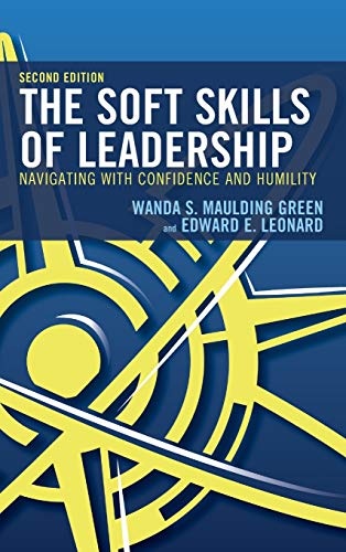 The Soft Skills of Leadership: Navigating with Confidence and Humility, 2nd Edition