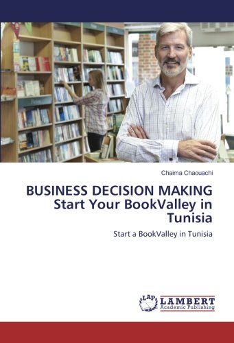 BUSINESS DECISION MAKING Start Your BookValley in Tunisia: Start a BookValley in Tunisia