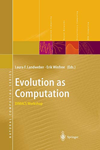 Evolution as Computation: Dimacs Workshop, Princeton, January 1999 (Natural Computing Series)