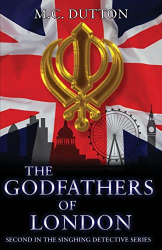 The Godfathers of London: Second in the Singhing Detective Series