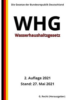 Wasserhaushaltsgesetz - WHG, 2. Auflage 2021