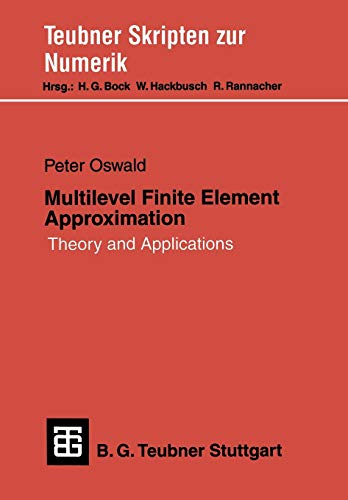 Multilevel Finite Element Approximation: Theory and Applications (Teubner Skripten zur Numerik) (German Edition)