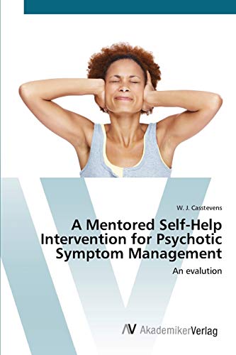 A Mentored Self-Help Intervention for Psychotic Symptom Management: An evalution