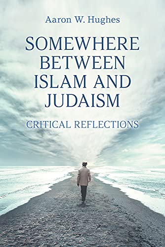 Somewhere Between Islam and Judaism: Critical Reflections