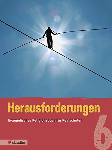 Herausforderungen 6: Evangelisches Religionsbuch für Realschulen