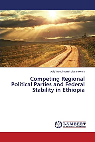 Competing Regional Political Parties and Federal Stability in Ethiopia