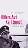 Hitlers Arzt Karl Brandt: Medizin und Macht im Dritten Reich