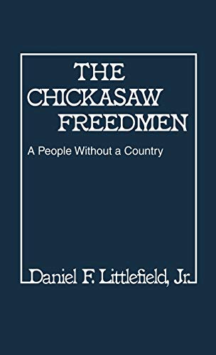 Chickasaw Freedmen: A People Without a Country (Contributions in Afro-american and African Studies: Contemporary Black Poets)