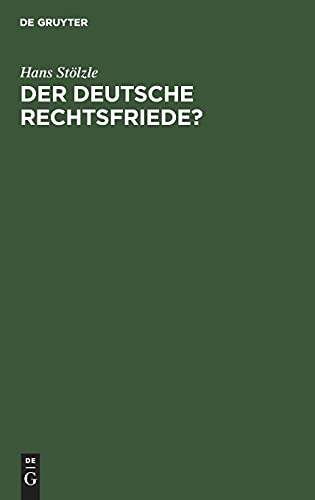 Der deutsche Rechtsfriede?: Ein Beitrag zur Frage des Güteverfahrens