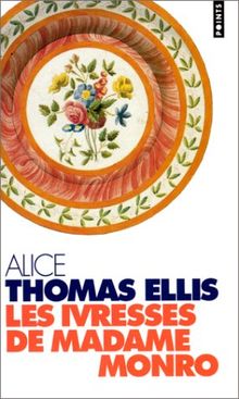 La trilogie du jardin d'hiver. Les ivresses de madame Monro
