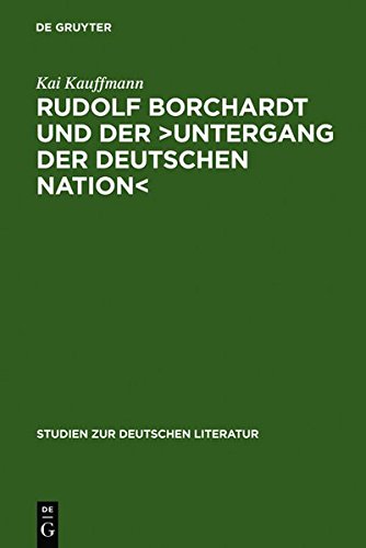 Rudolf Borchardt und der >Untergang der deutschen Nation