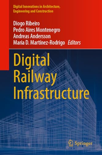 Digital Railway Infrastructure (Digital Innovations in Architecture, Engineering and Construction)