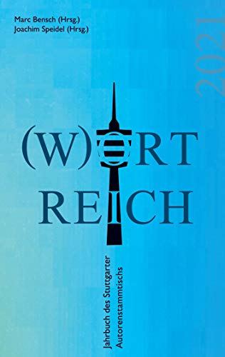 Wortreich: Jahrbuch des Stuttgarter Autorenstammtischs 2021