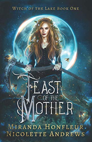 Feast of the Mother (Witch of the Lake, Band 1)