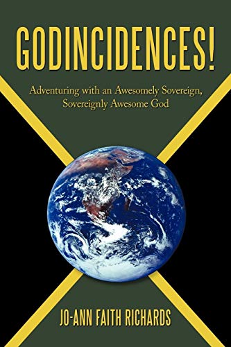 Godincidences!: Adventuring With An Awesomely Sovereign, Sovereignly Awesome God