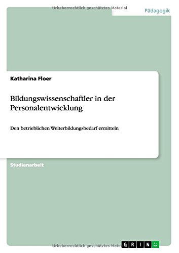 Bildungswissenschaftler in der Personalentwicklung: Den betrieblichen Weiterbildungsbedarf ermitteln