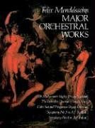 Felix Mendelssohn  Major Orchestral Works (Full Score) (Dover Music Scores)