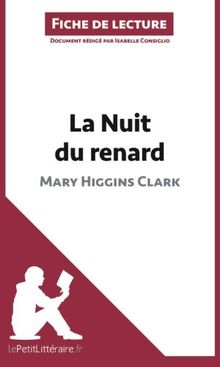 La Nuit du renard de Mary Higgins Clark (Fiche de lecture) : Analyse complète et résumé détaillé de l'oeuvre