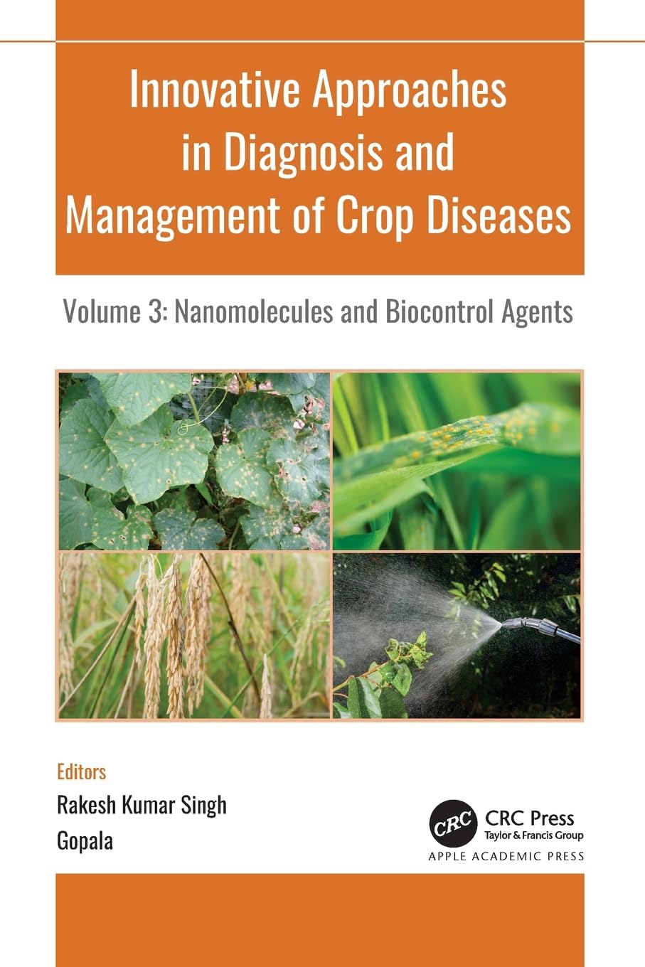 Innovative Approaches in Diagnosis and Management of Crop Diseases: Volume 3: Nanomolecules and Biocontrol Agents (Innovative Approaches in Diagnosis and Management of Crop Diseases, 3)