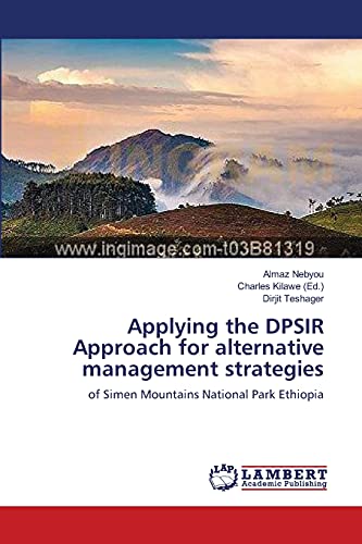 Applying the DPSIR Approach for alternative management strategies: of Simen Mountains National Park Ethiopia