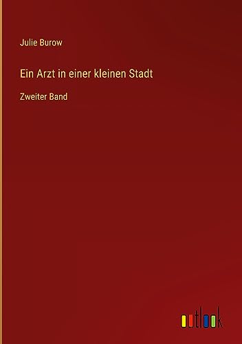 Ein Arzt in einer kleinen Stadt: Zweiter Band