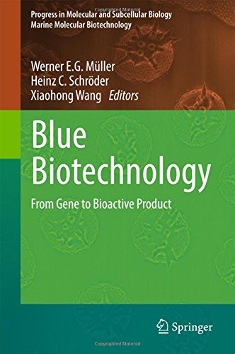 Blue Biotechnology: From Gene to Bioactive Product (Progress in Molecular and Subcellular Biology)