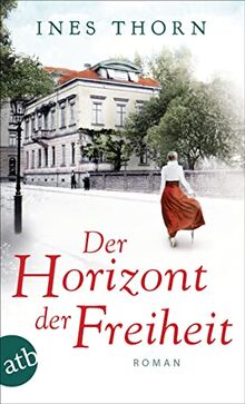 Der Horizont der Freiheit: Roman