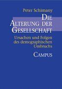 Die Alterung der Gesellschaft: Ursachen und Folgen des demographischen Umbruchs