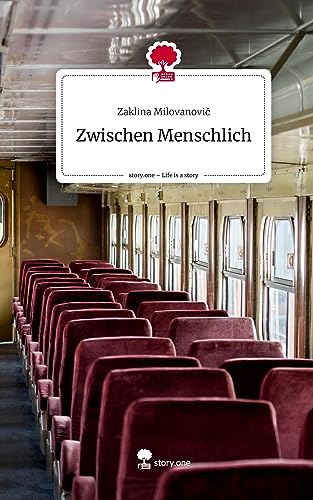 Zwischen Menschlich. Life is a Story - story.one
