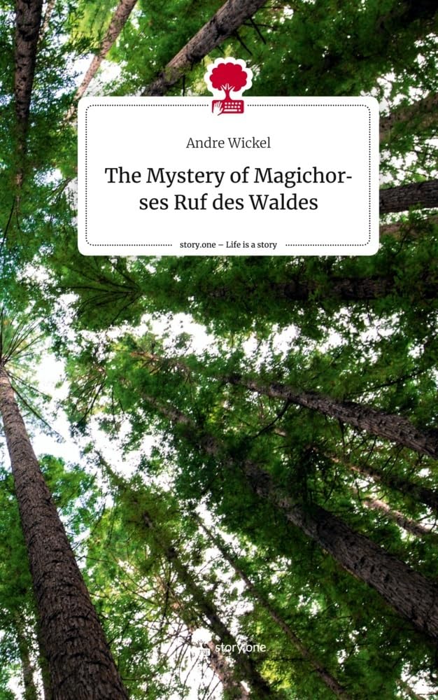The Mystery of Magichorses Ruf des Waldes. Life is a Story - story.one