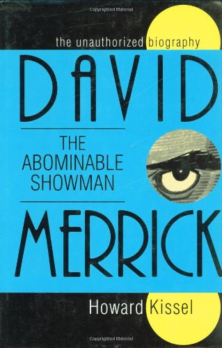 The Unauthorized Biography David the Abominable Showman Merrick: The Abominable Snowman