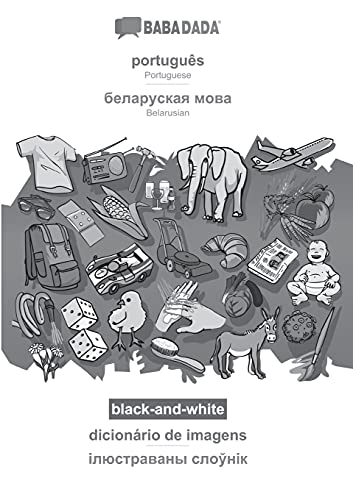 BABADADA black-and-white, português - Belarusian (in cyrillic script), dicionário de imagens - visual dictionary (in cyrillic script): Portuguese - Belarusian (in cyrillic script), visual dictionary