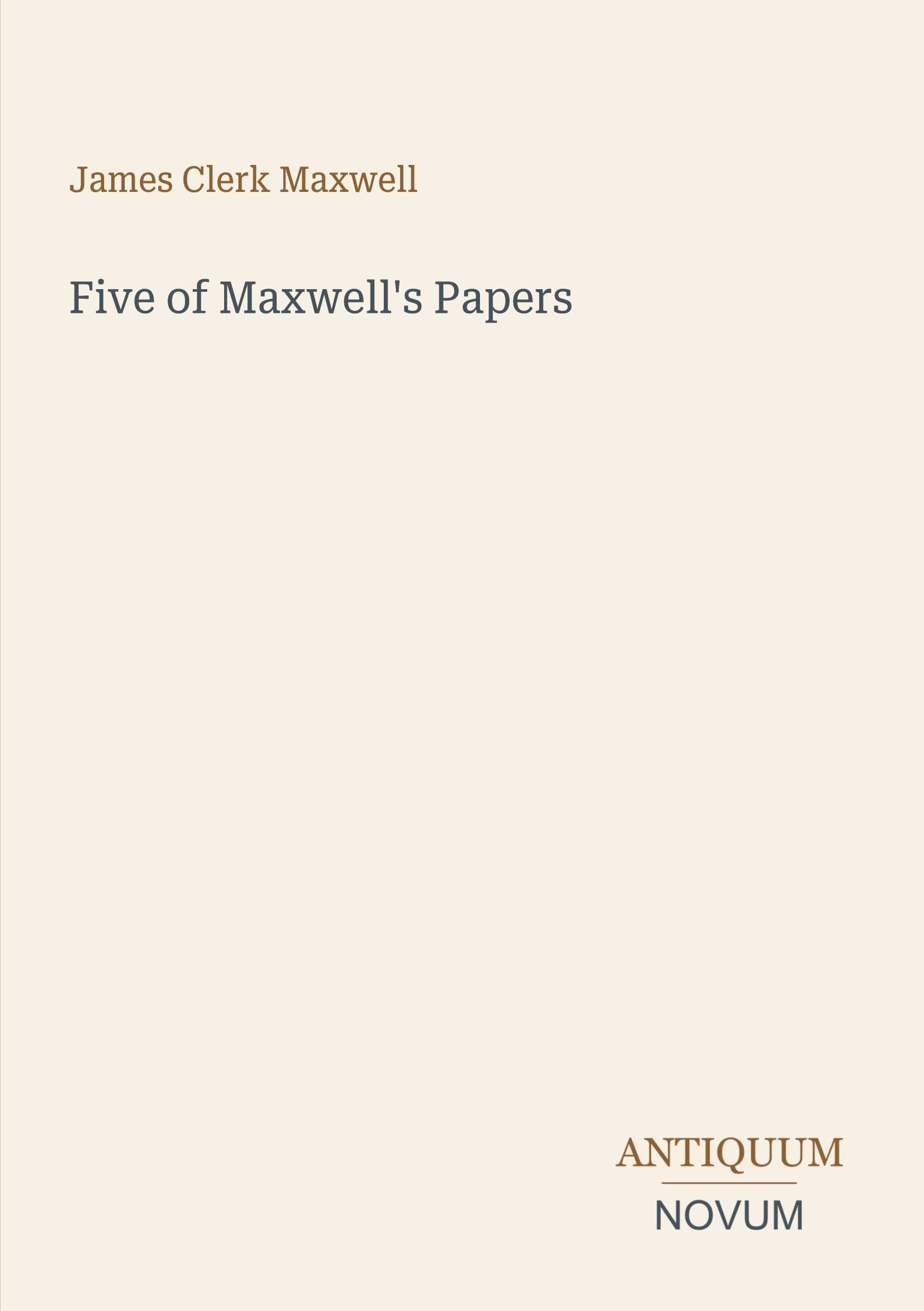 Five of Maxwell's Papers