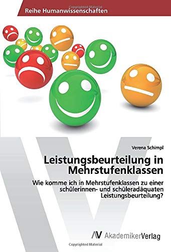 Leistungsbeurteilung in Mehrstufenklassen: Wie komme ich in Mehrstufenklassen zu einer schülerinnen- und schüleradäquaten Leistungsbeurteilung?