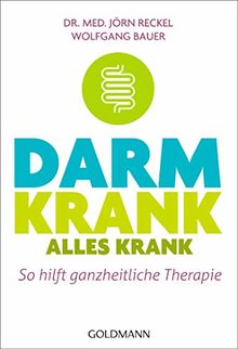 Darm krank – alles krank: So hilft ganzheitliche Therapie