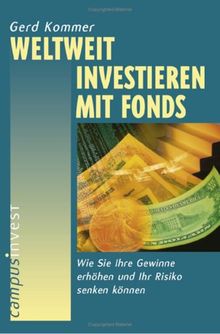 Weltweit investieren mit Fonds: Wie Sie Ihre Gewinne erhöhen und Ihr Risiko senken können