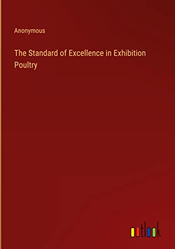 The Standard of Excellence in Exhibition Poultry