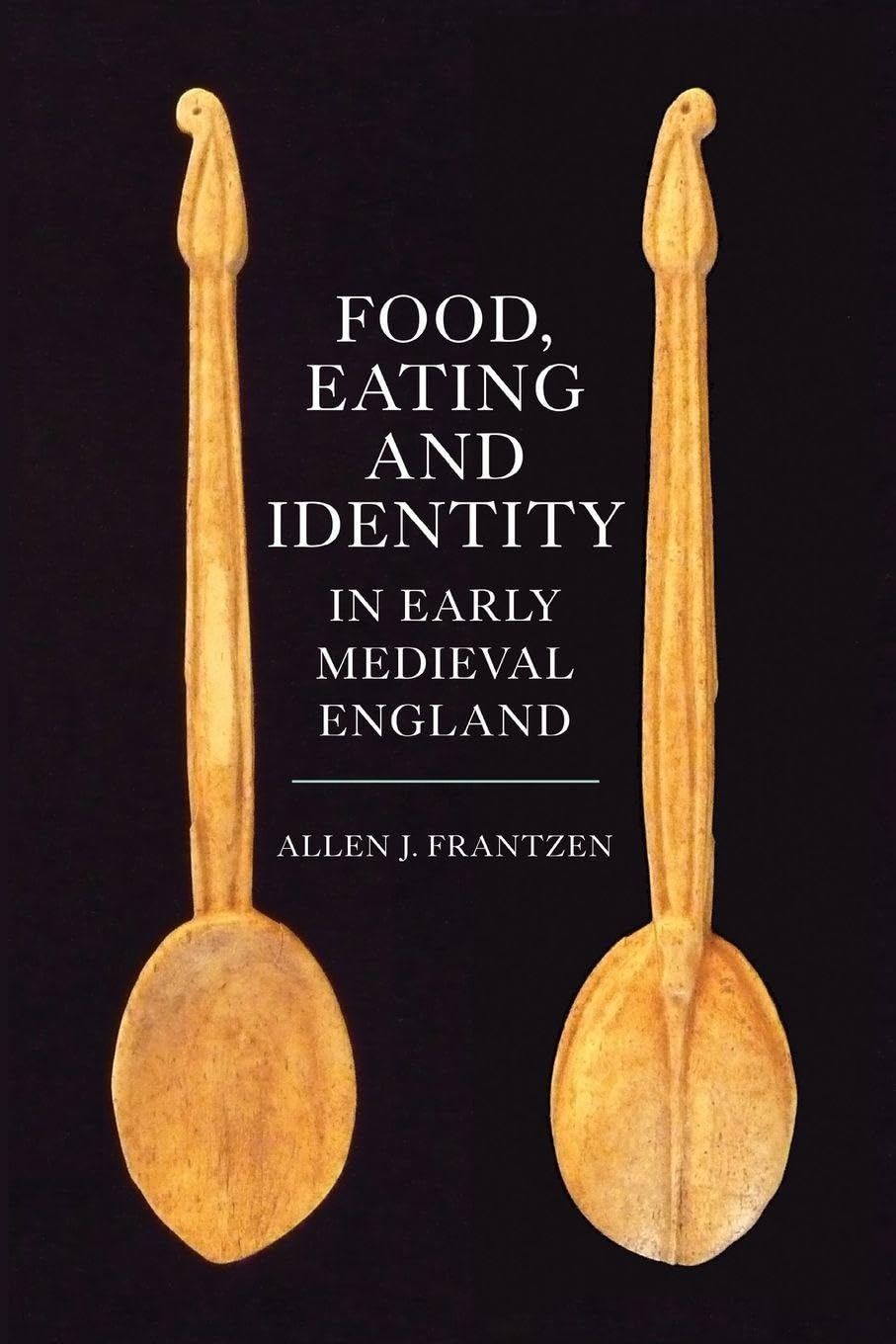 Food, Eating and Identity in Early Medieval England