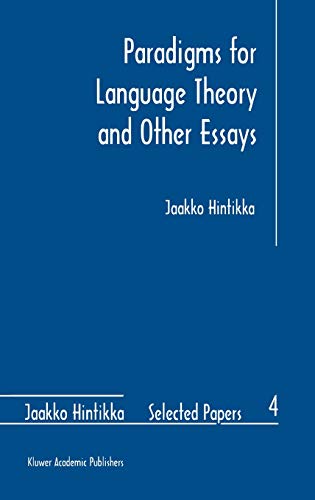 Paradigms for Language Theory and Other Essays (Jaakko Hintikka Selected Papers, 4, Band 4)