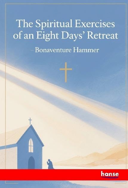 The Spiritual Exercises of an Eight Days' Retreat: DE