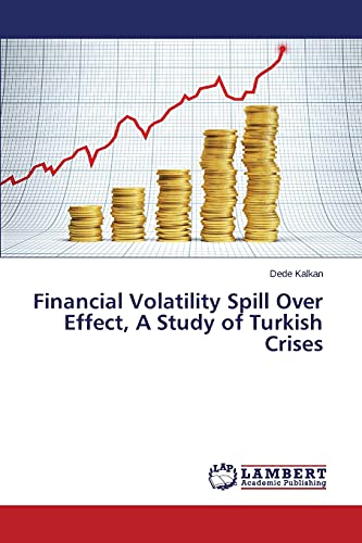 Financial Volatility Spill Over Effect, A Study of Turkish Crises