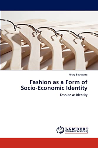 Fashion as a Form of Socio-Economic Identity: Fashion as Identity