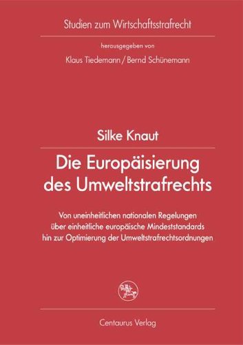Die Europäisierung des Umweltstrafrechts - Silke Knaut Kartoniert (TB)